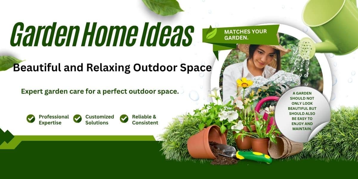 🌿 H1: Garden Home Ideas for a Beautiful and Relaxing Outdoor Space